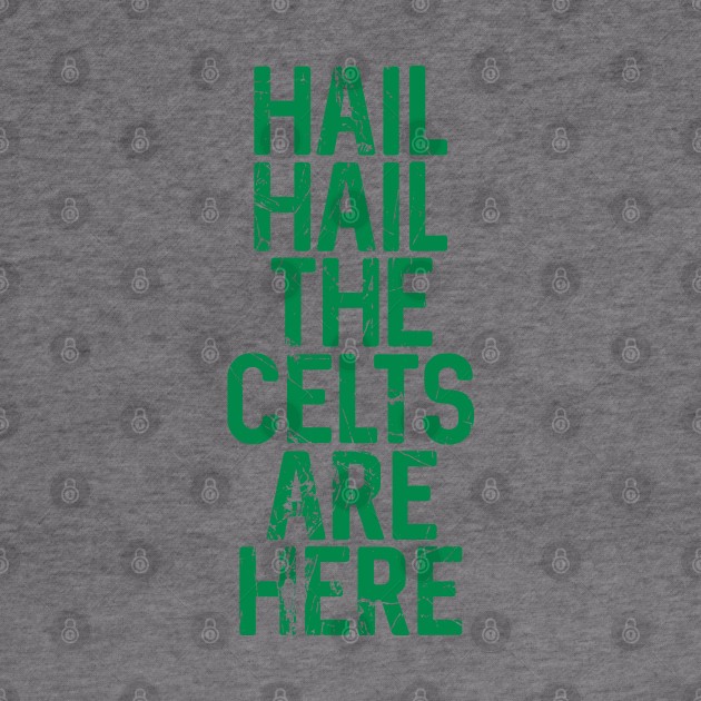 Hail Hail The Celts Are Here, Glasgow Celtic Football Club Green Distressed Text Design by MacPean